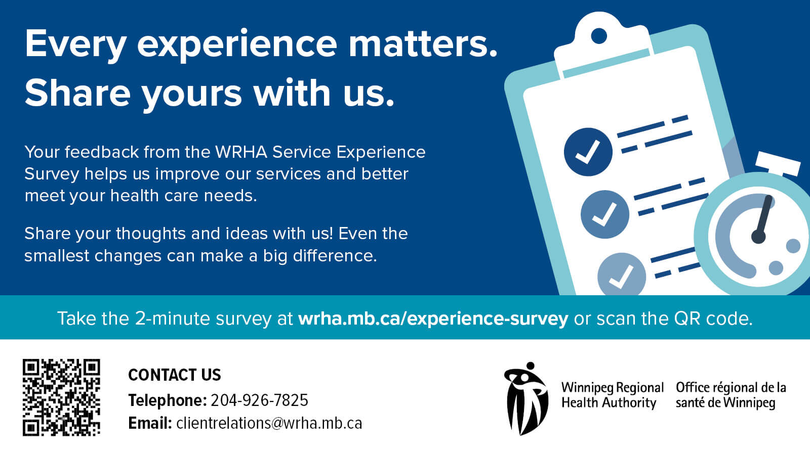 Your feedback from the WRHA Service Experience helps us improve our services and better meet your health care needs.  Share your thoughts and ideas with us!  Even the smallest changes make a big difference.  Take the 2-minute survey at wrha.mb.ca/experience-survey