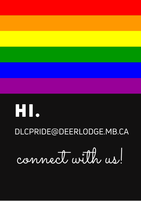 Hi.
dlcpride@deerlodge.mb.ca
Connect with us!